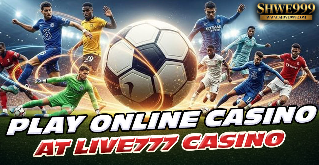 Live777 Casino Online ဖြင့် အွန်လိုင်းဂိမ်းကမ္ဘာကို စတင်ခံစားလိုက်ပါ